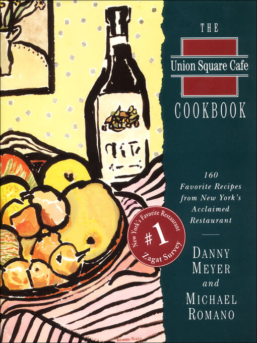 Title details for The Union Square Cafe Cookbook by Danny Meyer - Available